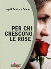 Per chi crescono le rose Per chi crescono le rose